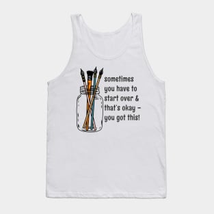 "Sometimes You Have To Start Over" Paintbrush Mason Jar Quote Tank Top